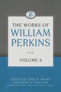 Produktbild: The Works of William Perkins, Volume 6
