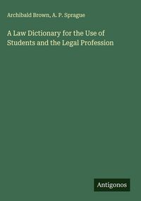 Produktbild: A Law Dictionary for the Use of Students and the Legal Profession