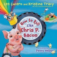 Produktbild: How to Roll Like Chris P. Bacon