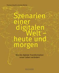 Produktbild: Szenarien einer digitalen Welt - heute und morgen