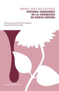 Produktbild: Historia verdadera de la conquista de la Nueva Espa&ntilde;a / The True Story of the Conquest of New Spain