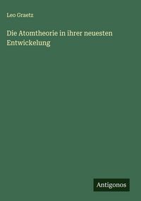 Produktbild: Die Atomtheorie in ihrer neuesten Entwickelung
