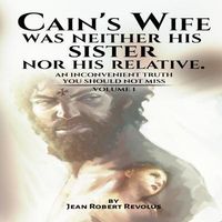Produktbild: Cain's Wife was neither his Sister nor his Relative.