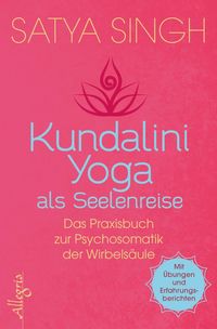 Kundalini Yoga als Seelenreise von Satya Singh