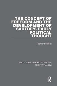 Produktbild: The Concept of Freedom and the Development of Sartre's Early Political Thought