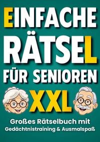 Produktbild: Einfache R&auml;tsel f&uuml;r Senioren: Gro&szlig;es R&auml;tselbuch mit Ged&auml;chtnistraining und Denkspielen