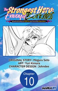 Produktbild: The Strongest Hero: Envoy of Darkness -Betrayed by His Comrades, the Strongest Hero Joins Forces with the Strongest Monster- #010
