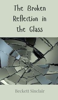 Produktbild: The Broken Reflection in the Glass
