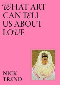 Produktbild: What Art Can Tell Us About Love