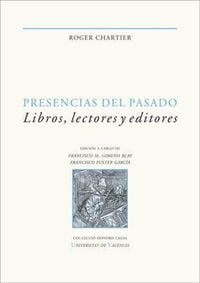 Produktbild: Presencias del pasado : libros, lectores y editores
