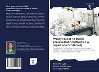 Produktbild: Wzory recept na &iquest;rodki przeciwdrobnoustrojowe w sepsie noworodkowej