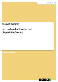 Produktbild: Methoden der Termin- und Kapazit&auml;tsplanung