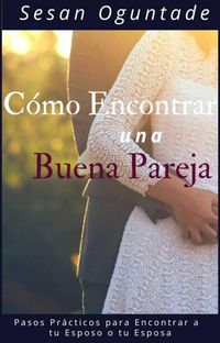 Produktbild: C&oacute;mo Encontrar una Buena Pareja