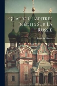 Produktbild: Quatre Chapitres In&eacute;dits Sur La Russie