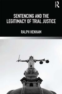 Produktbild: Sentencing and the Legitimacy of Trial Justice
