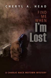 Produktbild: Find Me When I'm Lost (A Charlie Mack Motown Mystery, #5)