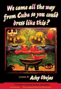 Produktbild: We Came All the Way from Cuba So You Could Dress Like This?