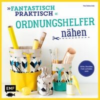 Produktbild: Fantastisch Praktisch &ndash; Ordnungshelfer n&auml;hen