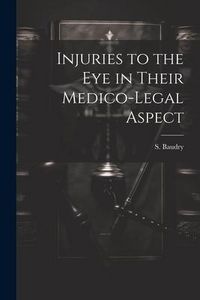 Produktbild: Injuries to the Eye in Their Medico-Legal Aspect