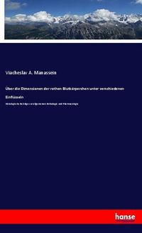 Produktbild: &Uuml;ber die Dimensionen der rothen Blutk&ouml;rperchen unter verschiedenen Einfl&uuml;sseln