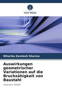 Produktbild: Auswirkungen geometrischer Variationen auf die Bruchz&auml;higkeit von Baustahl