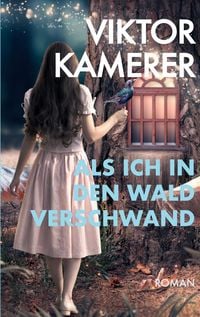 Produktbild: Als ich in den Wald verschwand