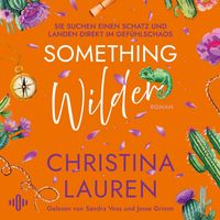 Produktbild: Something Wilder &ndash; Sie suchen einen Schatz und landen direkt im Gef&uuml;hlschaos