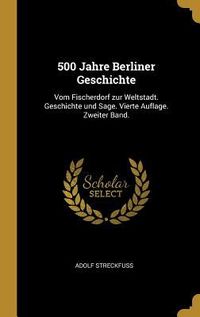 Produktbild: 500 Jahre Berliner Geschichte