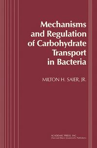 Produktbild: Mechanisms and Regulation of Carbohydrate Transport in Bacteria