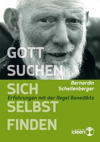 Bild vom Artikel Gott suchen – sich selbst finden vom Autor Bernardin Schellenberger