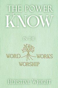 Produktbild: The Power Of Know in The Word, Worship, Works