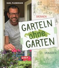 Bild vom Artikel Garteln ohne Garten vom Autor Karl Ploberger