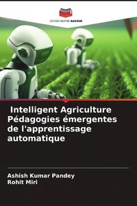 Produktbild: Intelligent Agriculture P&eacute;dagogies &eacute;mergentes de l'apprentissage automatique