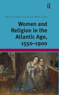 Produktbild: Women and Religion in the Atlantic Age, 1550-1900