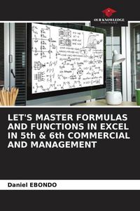 Produktbild: Let's Master Formulas and Functions in Excel in 5th & 6th Commercial and Management