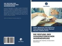 Produktbild: DIE REIFUNG DER VISUOMOTORISCHEN WAHRNEHMUNG