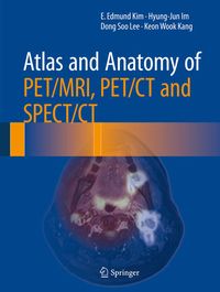 Produktbild: Atlas and Anatomy of PET/MRI, PET/CT and SPECT/CT