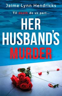 Produktbild: Hendricks, J: Her Husband's Murder