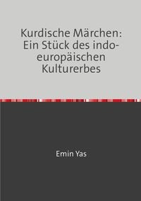 Produktbild: Kurdische M&auml;rchen: Ein St&uuml;ck des indo-europ&auml;ischen Kulturerbes