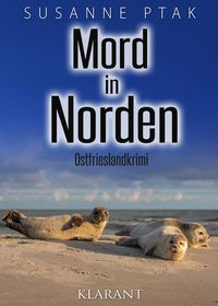 Mord in Norden. Ostfrieslandkrimi Susanne Ptak