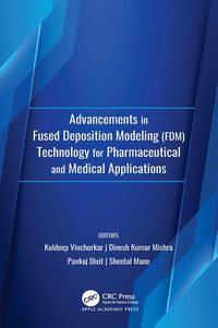 Produktbild: Advancements in Fused Deposition Modeling (FDM)Technology for Pharmaceutical and Medical Applications