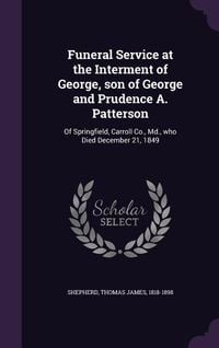 Produktbild: Funeral Service at the Interment of George, son of George and Prudence A. Patterson