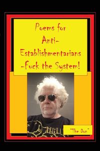 Produktbild: Poems for Anti-Establishmentarians-Fuck the System!