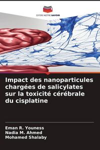 Produktbild: Impact des nanoparticules charg&eacute;es de salicylates sur la toxicit&eacute; c&eacute;r&eacute;brale du cisplatine