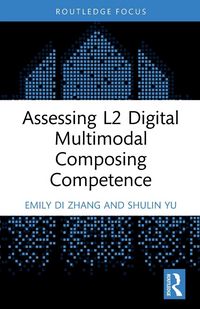 Produktbild: Assessing L2 Digital Multimodal Composing Competence