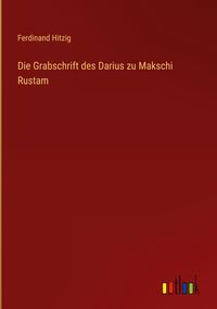 Produktbild: Die Grabschrift des Darius zu Makschi Rustam