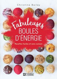 Produktbild: Fabuleuses boules d'&eacute;nergie : recettes faciles et sans cuisson