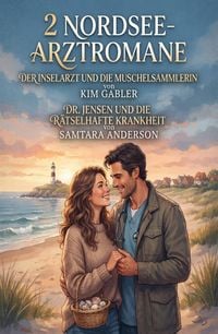 Produktbild: 2 Nordsee-Arztromane: Der Inselarzt und die Muschelsammlerin / Dr. Jensen und die r&auml;tselhafte Krankheit