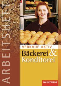 Bild vom Artikel Verkauf aktiv. Arbeitsheft. Verkauf in Bäckerei und Konditorei vom Autor Markus Hilbers