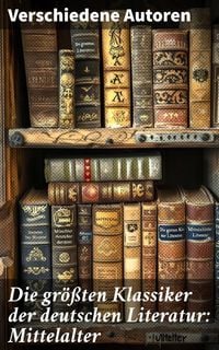 Produktbild: Die gr&ouml;&szlig;ten Klassiker der deutschen Literatur: Mittelalter